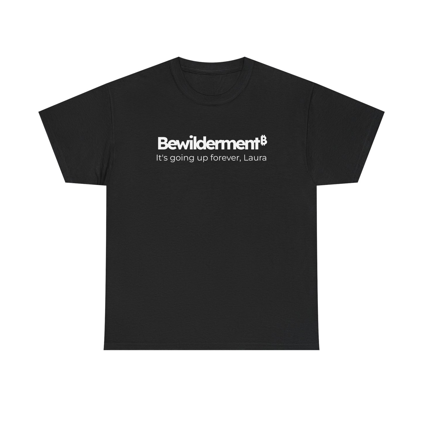 Bewilderment 'It's going up forever' Heavy Cotton Tee