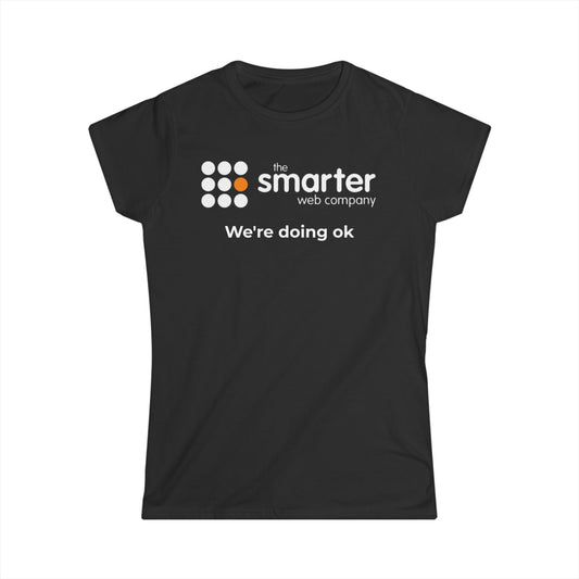 Smarter Web Company Women's 'We're Doing ok'